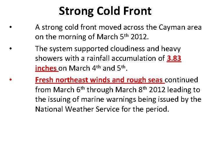 Strong Cold Front • • • A strong cold front moved across the Cayman