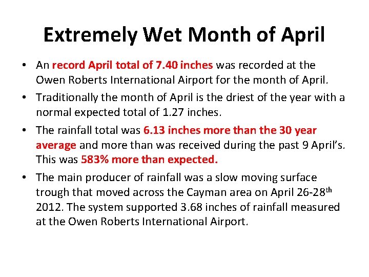 Extremely Wet Month of April • An record April total of 7. 40 inches