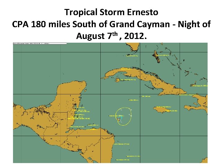 Tropical Storm Ernesto CPA 180 miles South of Grand Cayman - Night of August