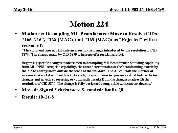 May 2016 doc. : IEEE 802. 11 -16/0511 r 9 Motion 224 • Motion
