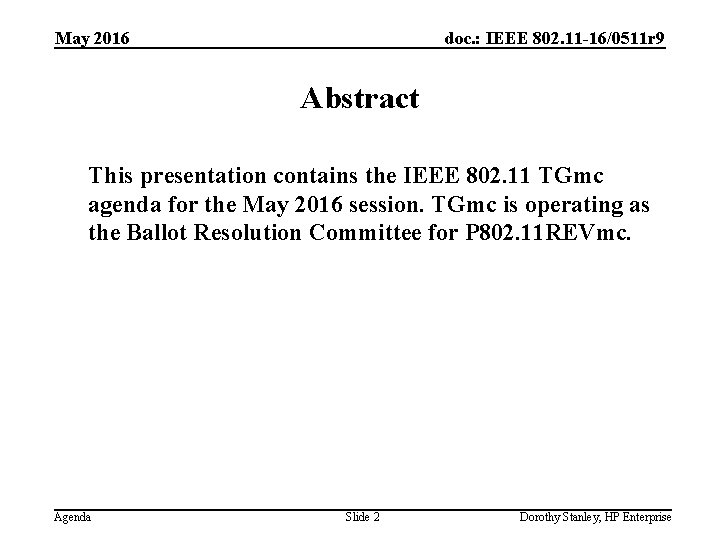 May 2016 doc. : IEEE 802. 11 -16/0511 r 9 Abstract This presentation contains
