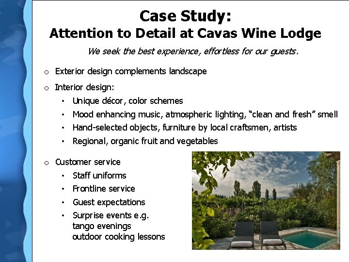 Case Study: Attention to Detail at Cavas Wine Lodge We seek the best experience,
