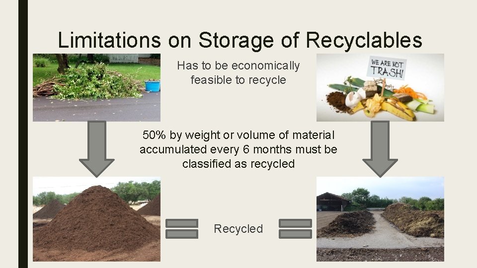 Limitations on Storage of Recyclables Has to be economically feasible to recycle 50% by Limitations on Storage of Recyclables Has to be economically feasible to recycle 50% by