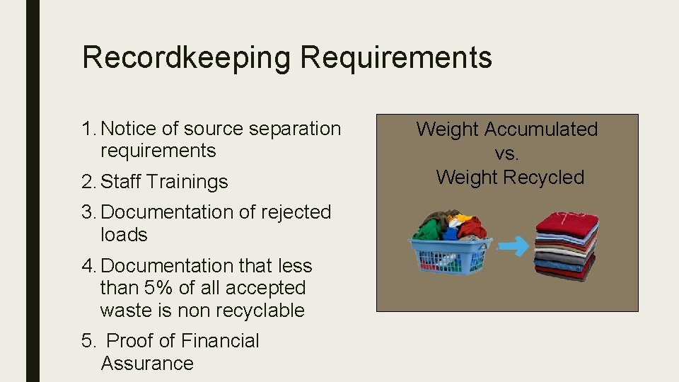 Recordkeeping Requirements 1. Notice of source separation requirements 2. Staff Trainings 3. Documentation of