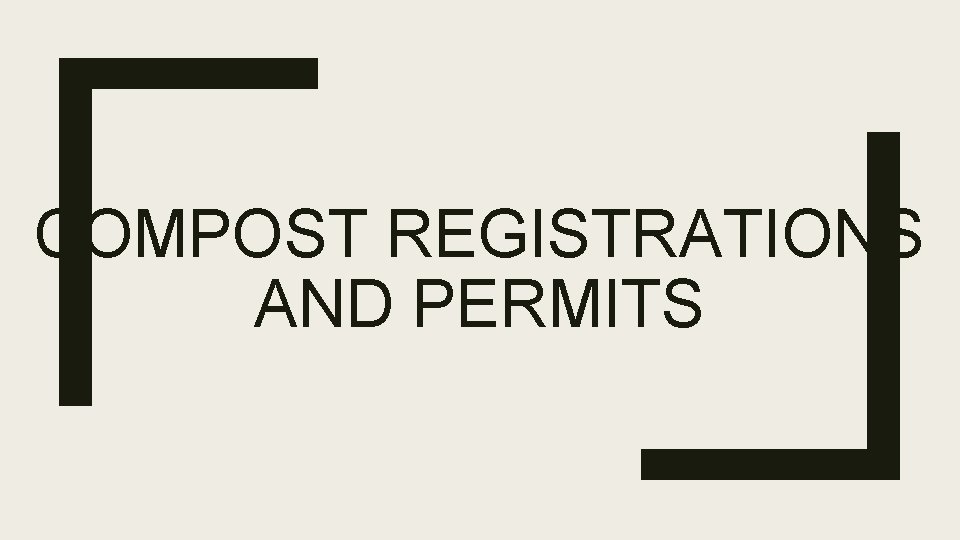 COMPOST REGISTRATIONS AND PERMITS COMPOST REGISTRATIONS AND PERMITS