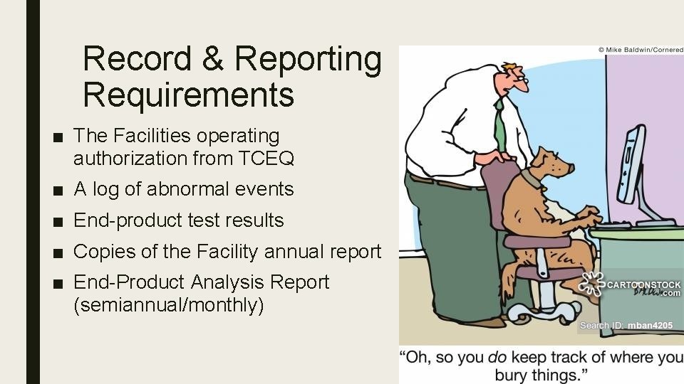 Record & Reporting Requirements ■ The Facilities operating authorization from TCEQ ■ A log