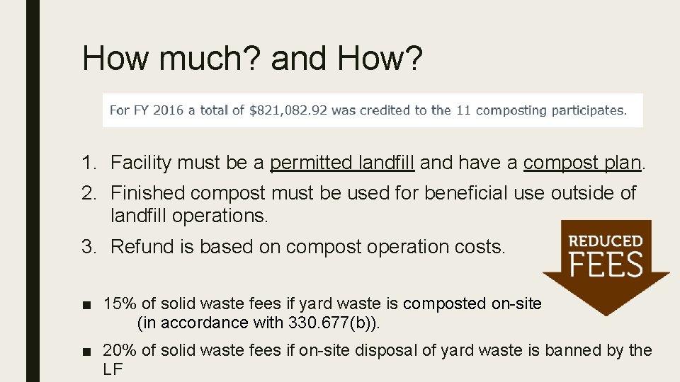 How much? and How? 1. Facility must be a permitted landfill and have a