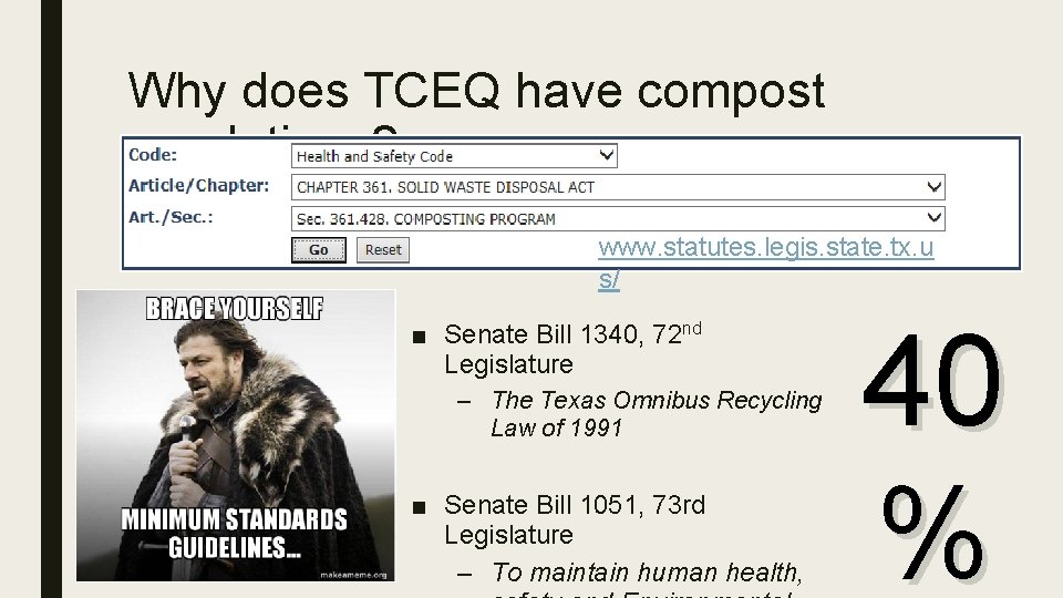 Why does TCEQ have compost regulations? www. statutes. legis. state. tx. u s/ ■