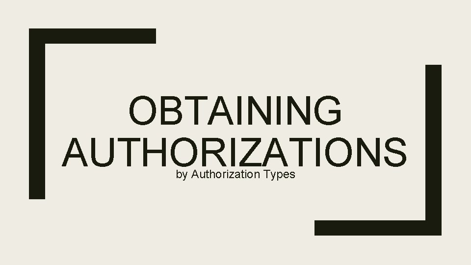 OBTAINING AUTHORIZATIONS by Authorization Types 