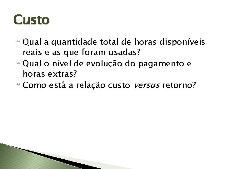 Custo Qual a quantidade total de horas disponíveis reais e as que foram usadas?