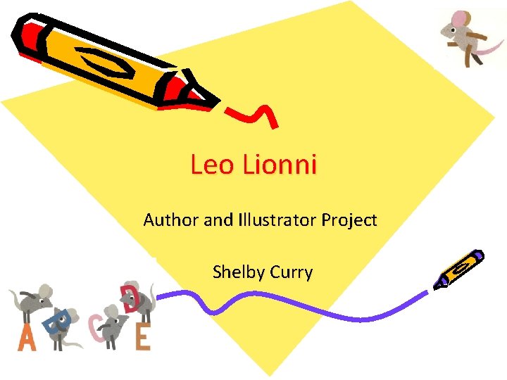 Leo Lionni Author and Illustrator Project Shelby Curry 