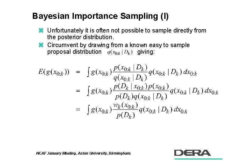 Bayesian Importance Sampling (I) z Unfortunately it is often not possible to sample directly