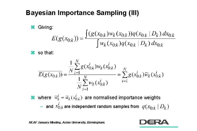 Bayesian Importance Sampling (III) z Giving: z so that: z where – and are
