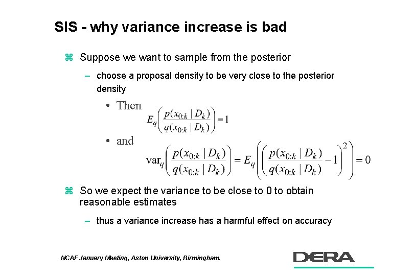 SIS - why variance increase is bad z Suppose we want to sample from