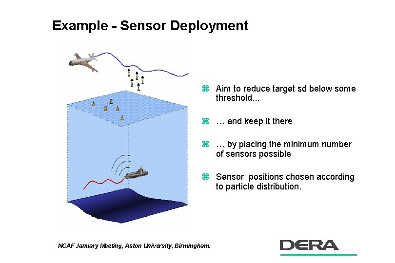 Example - Sensor Deployment z Aim to reduce target sd below some threshold. .