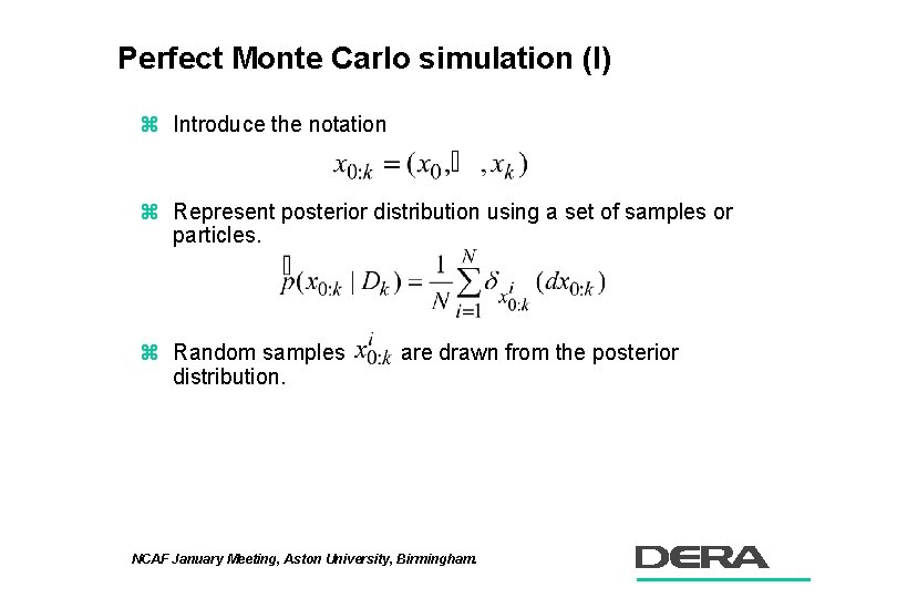 Perfect Monte Carlo simulation (I) z Introduce the notation z Represent posterior distribution using