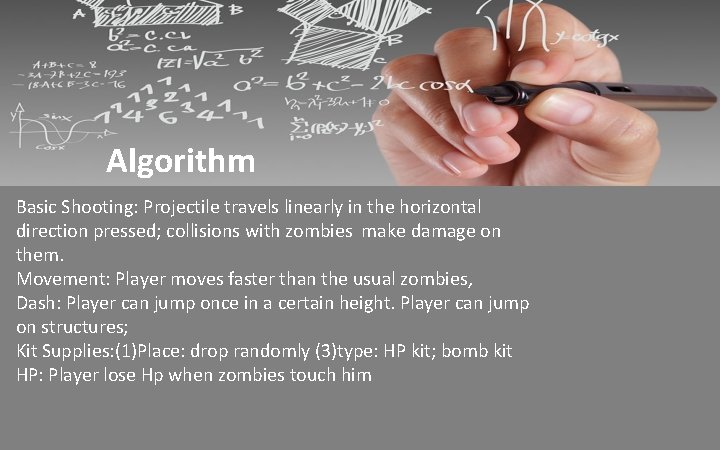 Algorithm Basic Shooting: Projectile travels linearly in the horizontal direction pressed; collisions with zombies