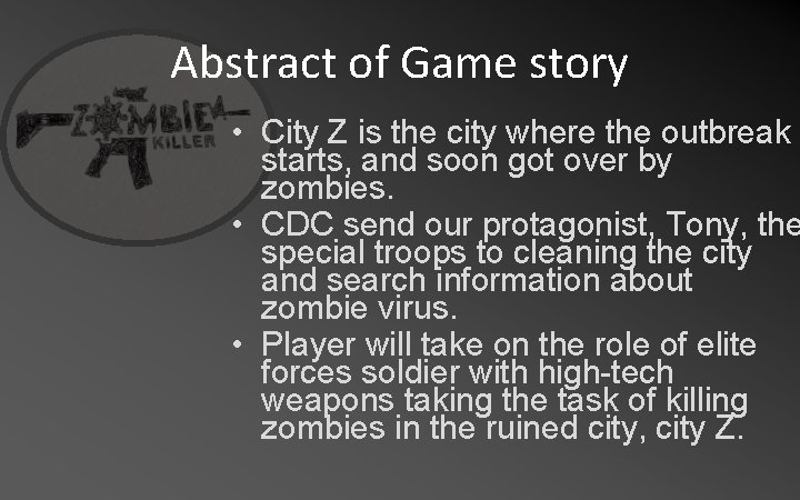 Abstract of Game story • City Z is the city where the outbreak starts,