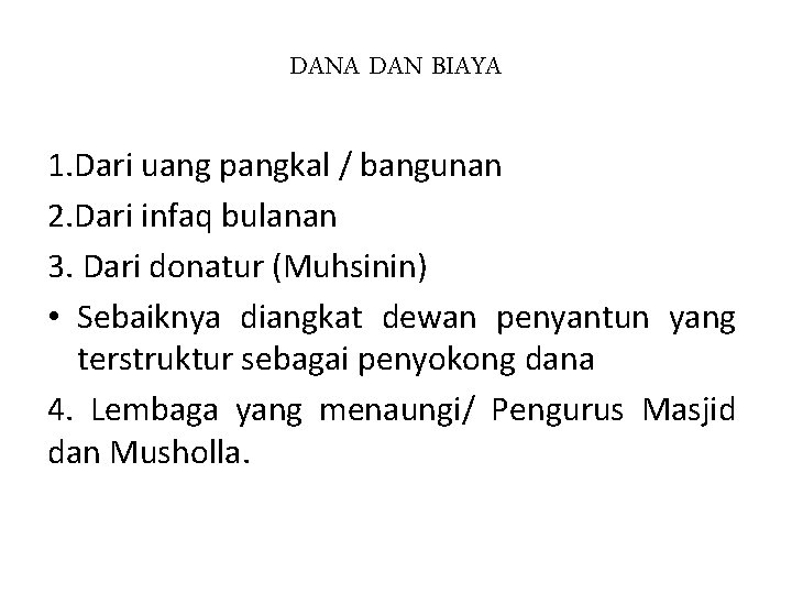 DANA DAN BIAYA 1. Dari uang pangkal / bangunan 2. Dari infaq bulanan 3. DANA DAN BIAYA 1. Dari uang pangkal / bangunan 2. Dari infaq bulanan 3.