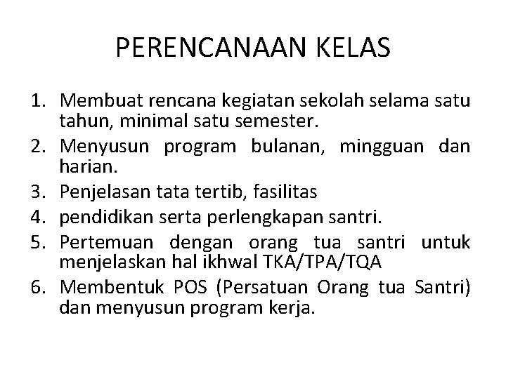 PERENCANAAN KELAS 1. Membuat rencana kegiatan sekolah selama satu tahun, minimal satu semester. 2.