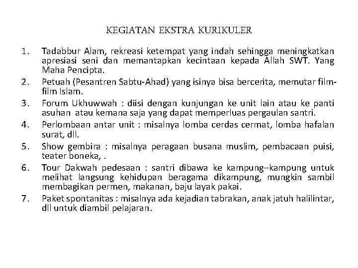 KEGIATAN EKSTRA KURIKULER 1. 2. 3. 4. 5. 6. 7. Tadabbur Alam, rekreasi ketempat