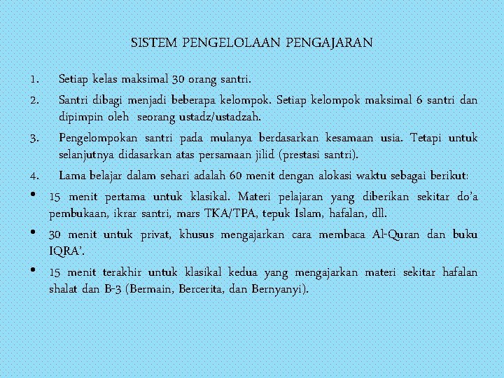 SISTEM PENGELOLAAN PENGAJARAN 1. 2. 3. 4. • • • Setiap kelas maksimal 30