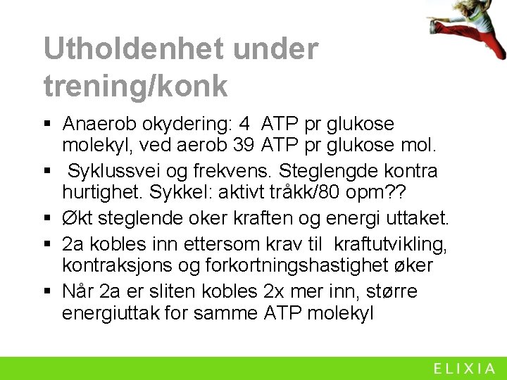 Utholdenhet under trening/konk § Anaerob okydering: 4 ATP pr glukose molekyl, ved aerob 39