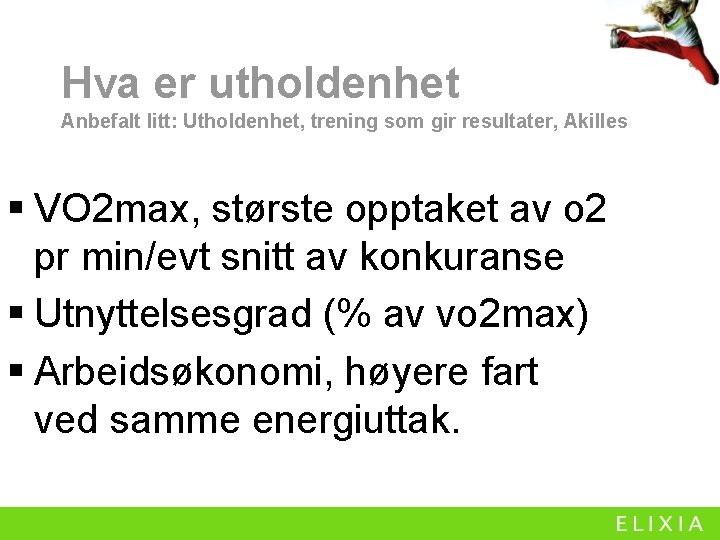 Hva er utholdenhet Anbefalt litt: Utholdenhet, trening som gir resultater, Akilles § VO 2