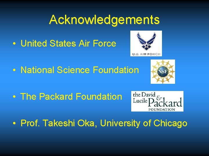 Acknowledgements • United States Air Force • National Science Foundation • The Packard Foundation