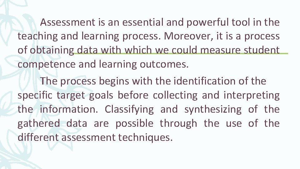 Assessment is an essential and powerful tool in the teaching and learning process. Moreover,