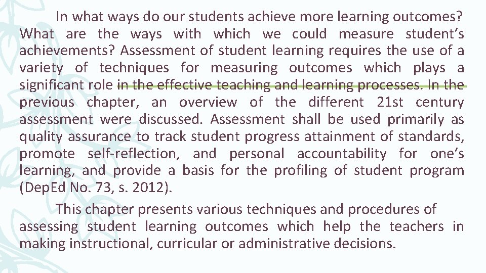 In what ways do our students achieve more learning outcomes? What are the ways