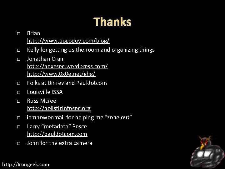 Thanks Brian http: //www. pocodoy. com/blog/ Kelly for getting us the room and organizing