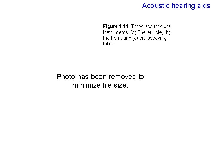 Acoustic hearing aids Figure 1. 11 Three acoustic era instruments: (a) The Auricle, (b)