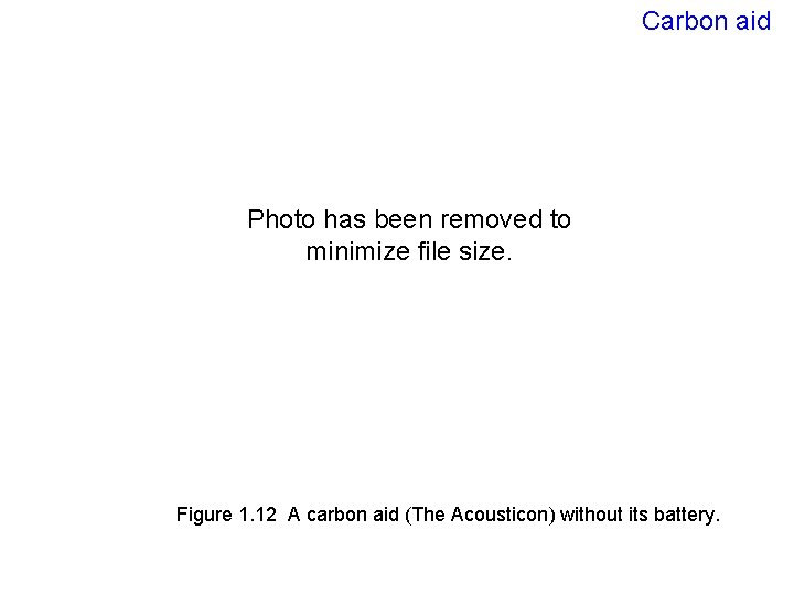 Carbon aid Photo has been removed to minimize file size. Figure 1. 12 A