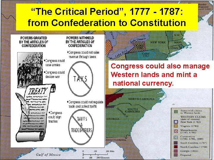 “The Critical Period”, 1777 - 1787: from Confederation to Constitution Congress could also manage