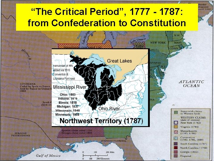 “The Critical Period”, 1777 - 1787: from Confederation to Constitution 