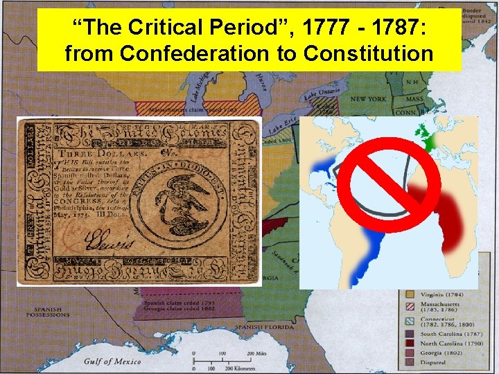 “The Critical Period”, 1777 - 1787: from Confederation to Constitution 