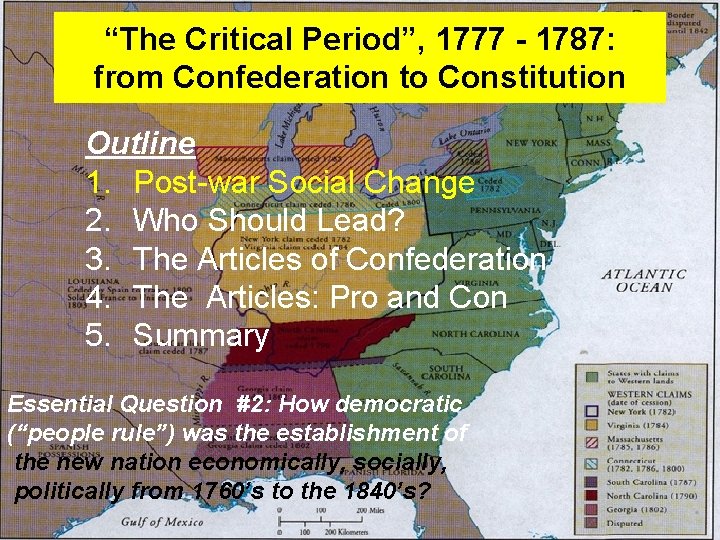 “The Critical Period”, 1777 - 1787: from Confederation to Constitution Outline 1. Post-war Social