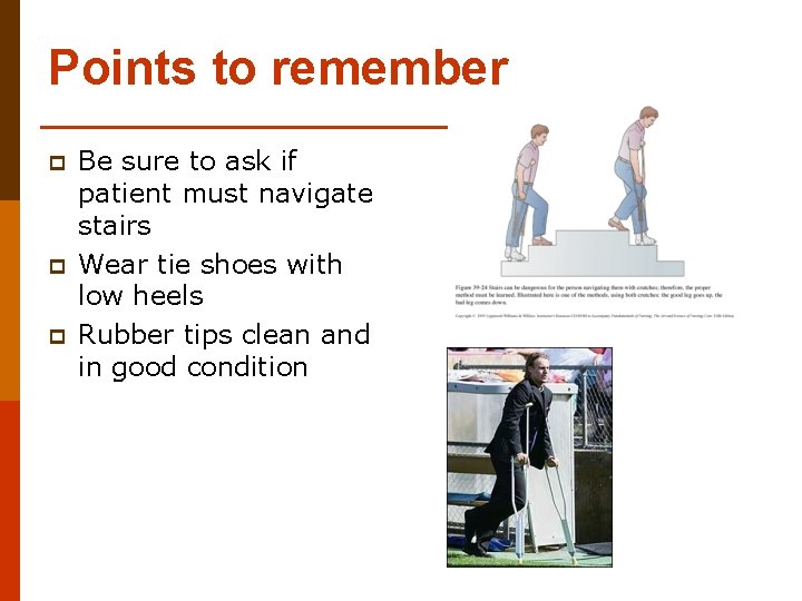 Points to remember p p p Be sure to ask if patient must navigate
