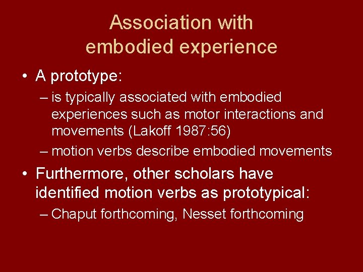 Association with embodied experience • A prototype: – is typically associated with embodied experiences