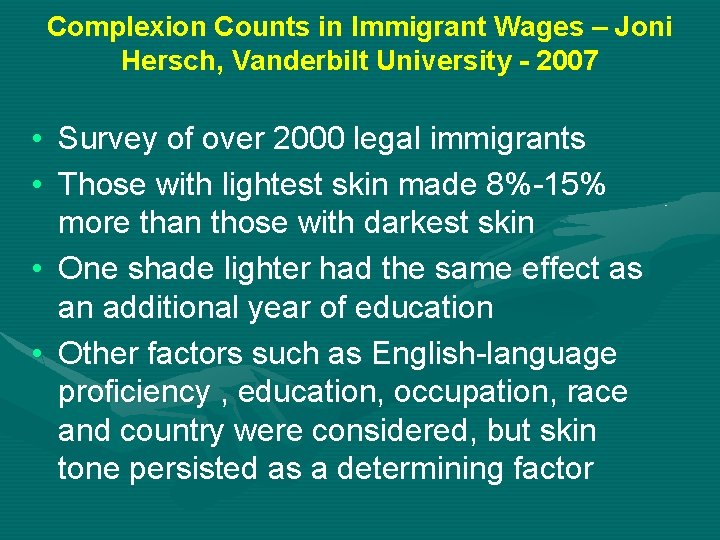 Complexion Counts in Immigrant Wages – Joni Hersch, Vanderbilt University - 2007 • Survey