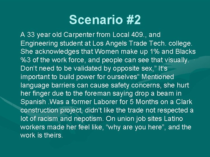 Scenario #2 A 33 year old Carpenter from Local 409. , and Engineering student