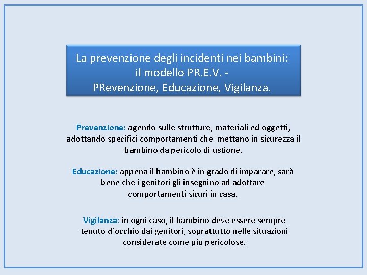 La prevenzione degli incidenti nei bambini: il modello PR. E. V. - PRevenzione, Educazione,