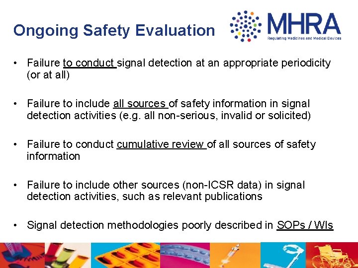 Ongoing Safety Evaluation • Failure to conduct signal detection at an appropriate periodicity (or