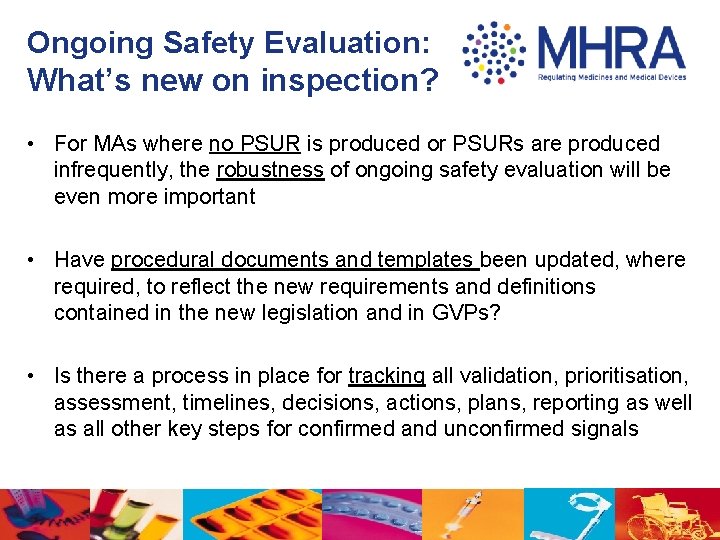 Ongoing Safety Evaluation: What’s new on inspection? • For MAs where no PSUR is