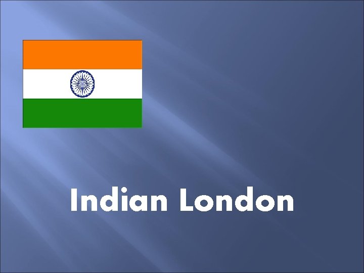 Indian London 