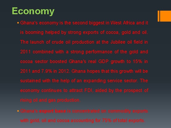 Economy § Ghana's economy is the second biggest in West Africa and it is