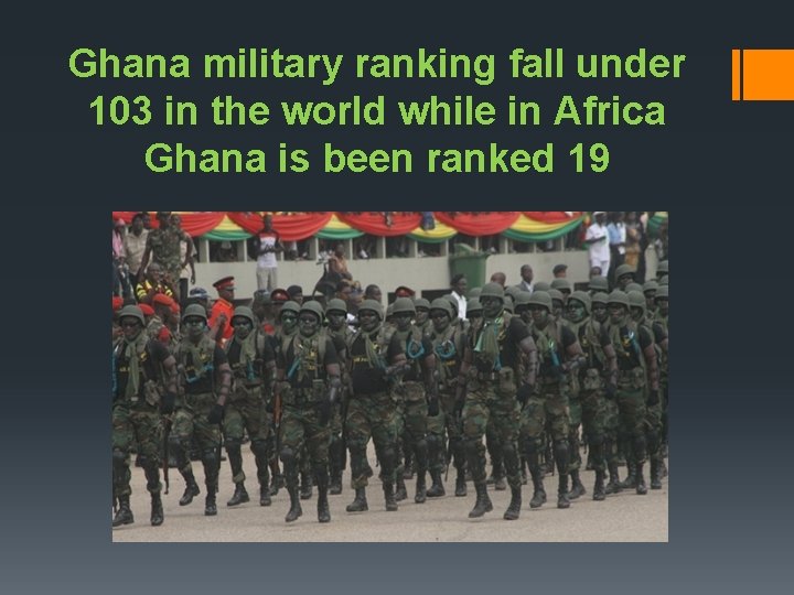 Ghana military ranking fall under 103 in the world while in Africa Ghana is
