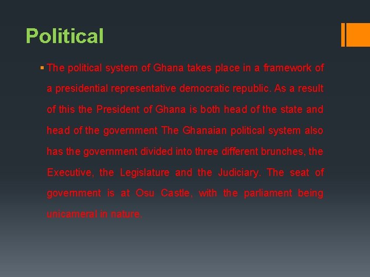 Political § The political system of Ghana takes place in a framework of a