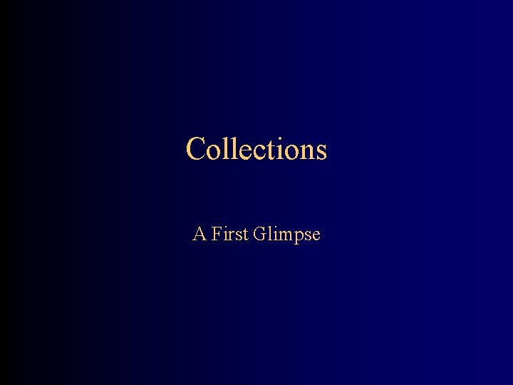 Collections A First Glimpse 